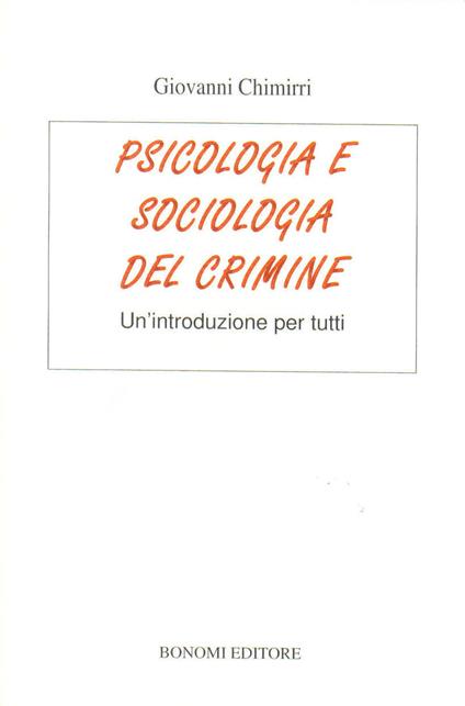 Psicologia e sociologia del crimine. Un'introduzione per tutti - Giovanni Chimirri - copertina