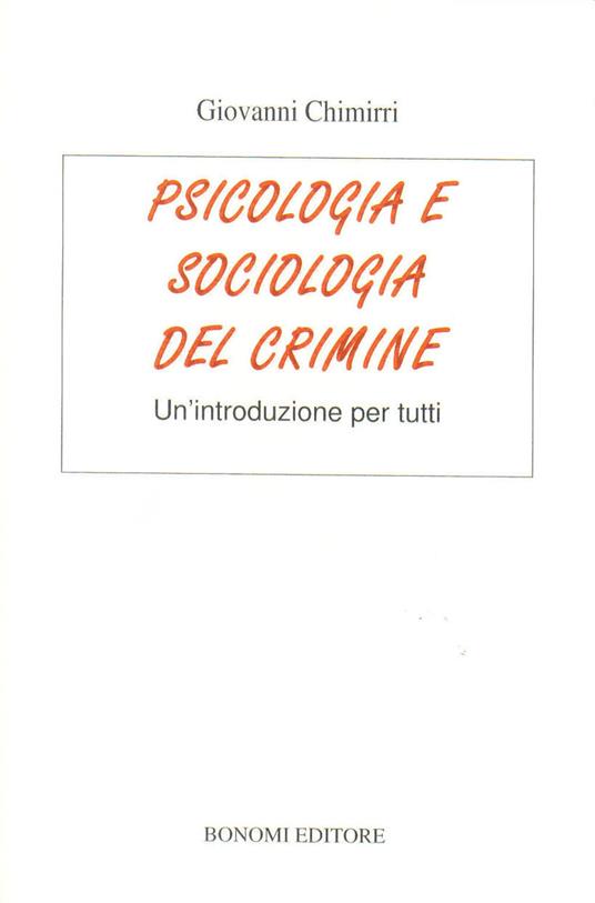 Psicologia e sociologia del crimine. Un'introduzione per tutti - Giovanni Chimirri - copertina