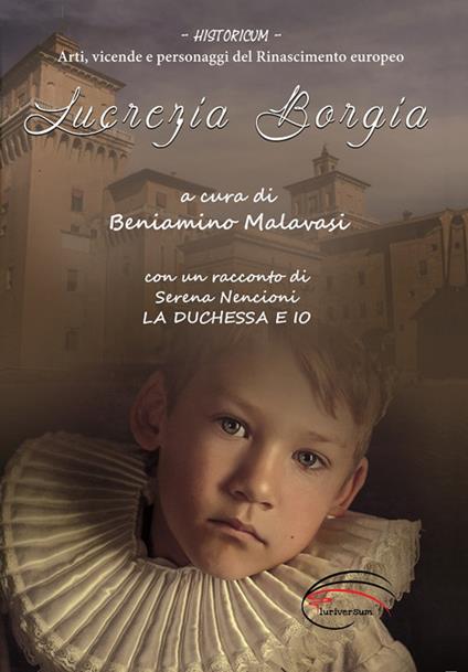 Lucrezia Borgia. La duchessa e io - Serena Nencioni - copertina