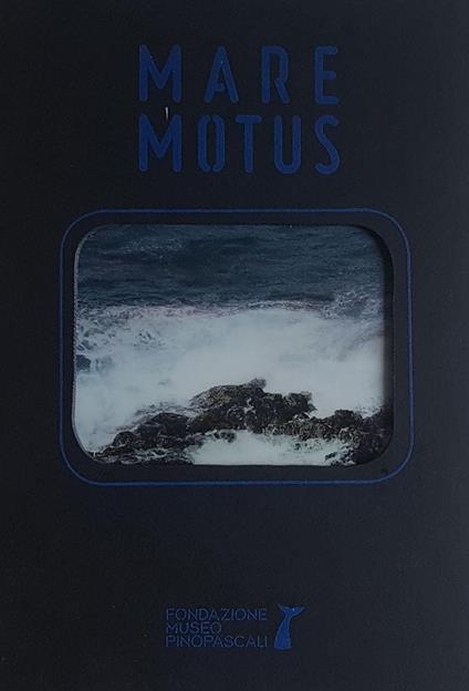 Mare motus. Dalla Puglia al Mondo tra antico e contemporaneo - copertina