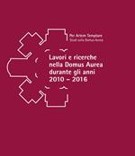 Lavori e ricerche nella Domus Aurea durante gli anni 2010-2016. Atti della giornata di studi in memoria di Fedora Filippi (Roma, 15 settembre 2022)