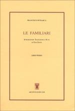 Le familiari. Libro primo. Testo latino a fronte