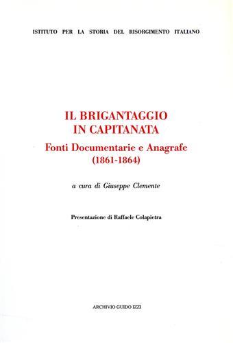 Il brigantaggio in Capitanata. Fonti documentarie e anagrafe (1861-1864) - copertina