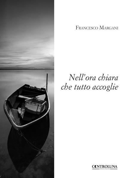 Nell'ora chiara che tutto accoglie - Francesco Margani - copertina