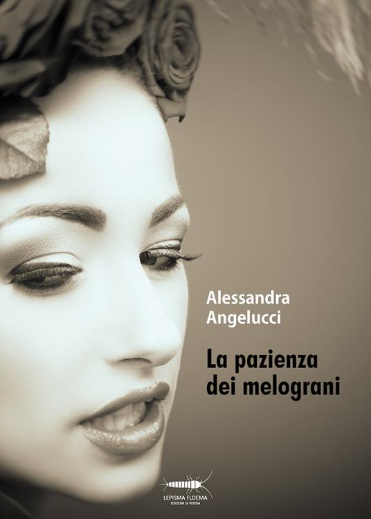 La pazienza dei melograni - Alessandra Angelucci - copertina