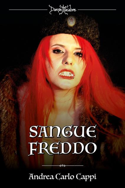 Danse macabre: Le vampire di Praga-Sangue freddo. Vol. 1-2 - Andrea Carlo Cappi - copertina