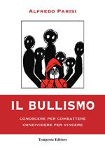 Il bullismo. Conoscere per combattere condividere per vincere