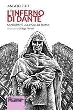 L'Inferno di Dante. Cantato ne la lingua de Roma. Ediz. illustrata