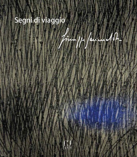 Segni di viaggio. Giuseppe Garimoldi. Ediz. illustrata - copertina