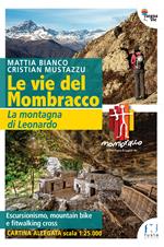 Le vie del Mombracco. La montagna di Leonardo. Con cartina