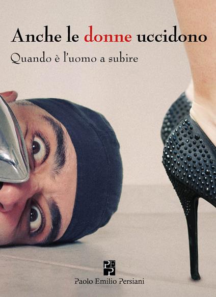 Anche le donne uccidono. Quando è l'uomo a subire - Glenda Mancini - copertina