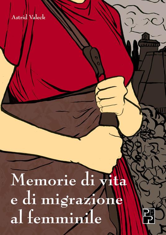 Memorie di vita e di migrazione al femminile - Astrid Valeck - copertina