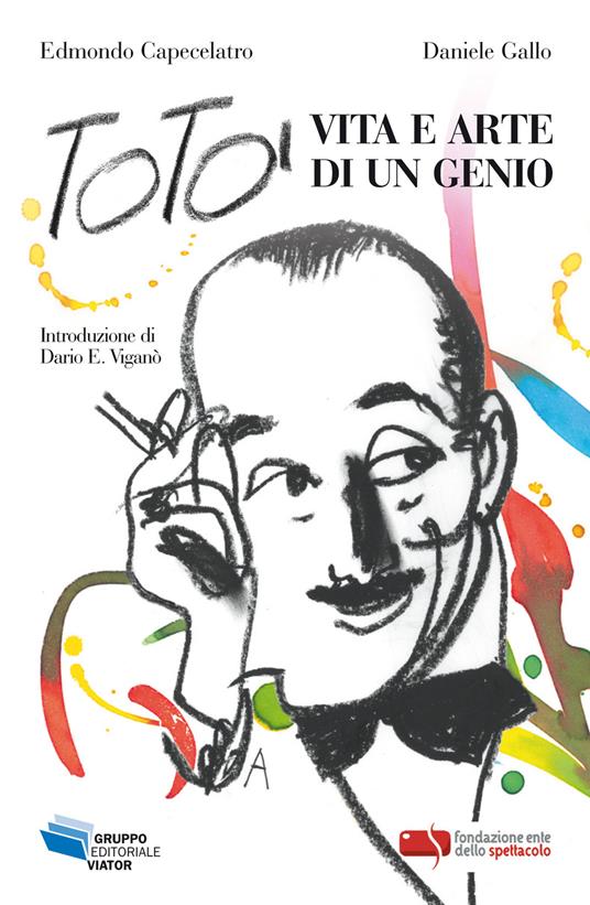 Totò. Vita e arte di un genio - Edmondo Capecelatro,Daniele Gallo - ebook