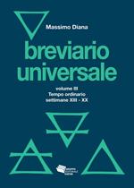 Breviario universale. Vol. 3: Il tempo ordinario settimane XIII-XX