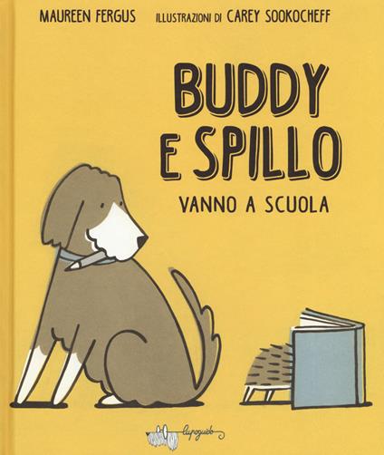 Buddy e Spillo vanno a scuola - Maureen Fergus - copertina