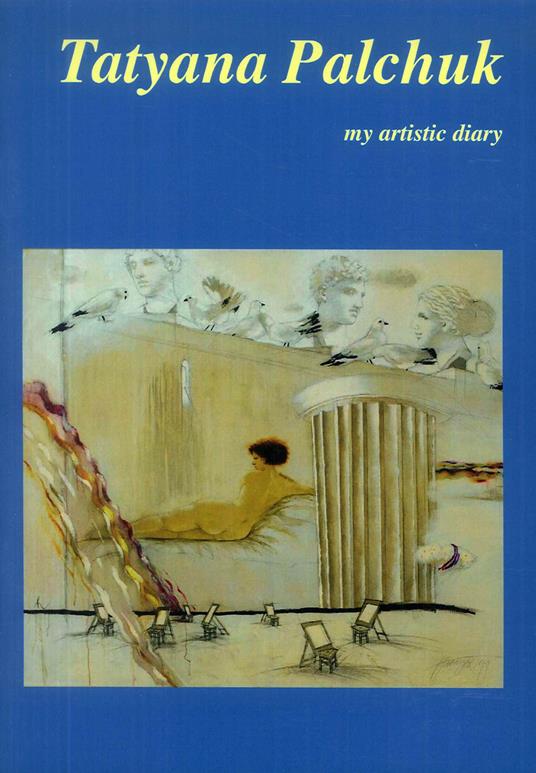 Tatyana Palchuk. My artistic diary. Ediz. inglese e italiana - copertina