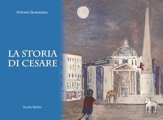 La storia di Cesare - Stefano Guadagnoli - copertina