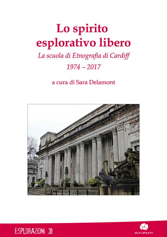 Lo spirito esplorativo libero. La scuola di etnografia di Cardiff - copertina