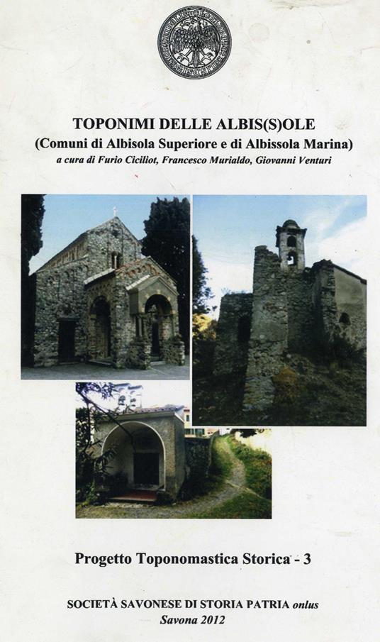 Toponimi delle albis(s)ole. (Comuni di Albisola Superiore e di Albissola Marina) - copertina