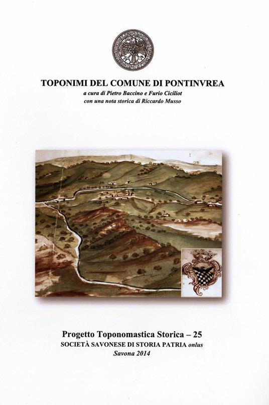 Toponimi del Comune di Pontinvrea - Pietro Baccino,Furio Ciciliot,Riccardo Musso - copertina