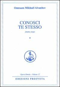 Conosci te stesso. Jnana yoga - Omraam Mikhaël Aïvanhov - copertina