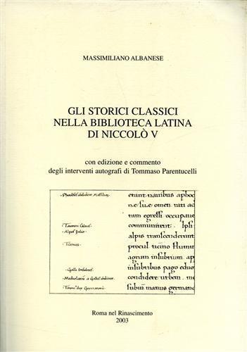 Gli storici classici nella biblioteca latina di Niccolò V. Con trascrizione e commento degli interventi autografi di Tommaso Parentucelli - Massimiliano Albanese - copertina