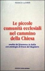 Le piccole comunità ecclesiali nel cammino della Chiesa. Analisi del fenomeno in Italia con antologia di brani del magistero