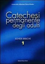 Catechesi permanente degli adulti. Schede bibliche. Vol. 1