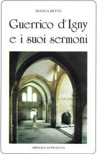 Guerrico d'Igny e i suoi sermoni - Bianca Betto - copertina