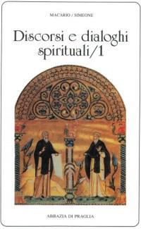 Discorsi e dialoghi spirituali. Vol. 1 - Macario (san) - copertina