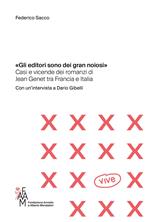 «Gli editori sono dei gran noiosi». Casi e vicende dei romanzi di Jean Genet tra Francia e Italia