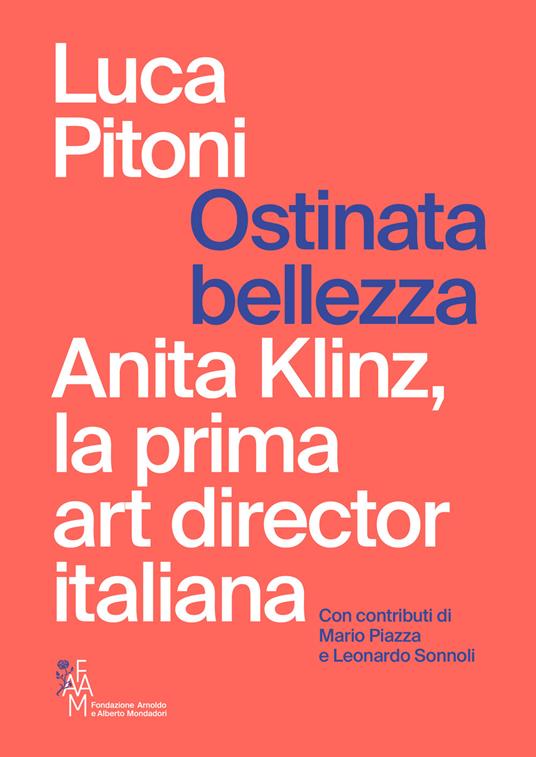 Ostinata bellezza. Anita Klinz, la prima art director italiana