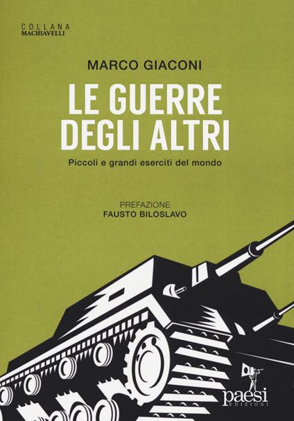 Le guerre degli altri. Piccoli e grandi eserciti del mondo - Marco Giaconi - copertina