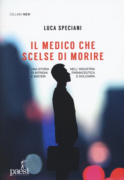 Il medico che scelse di morire - Luca Speciani - copertina