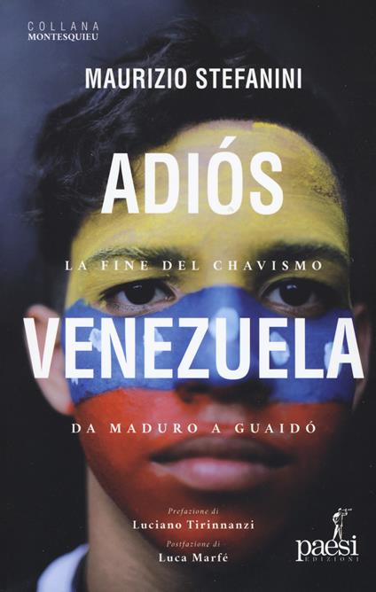 Adiós Venezuela. La fine del chavismo da Maduro a Guaidò - Maurizio Stefanini - copertina