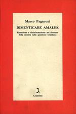 Dimenticare Amalek. Rimozione e disinformazione nel discorso della sinistra sulla questione israeliana