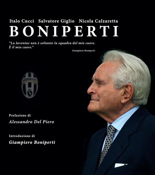 Boniperti. Ediz. illustrata - Italo Cucci,Nicola Calzaretta - copertina