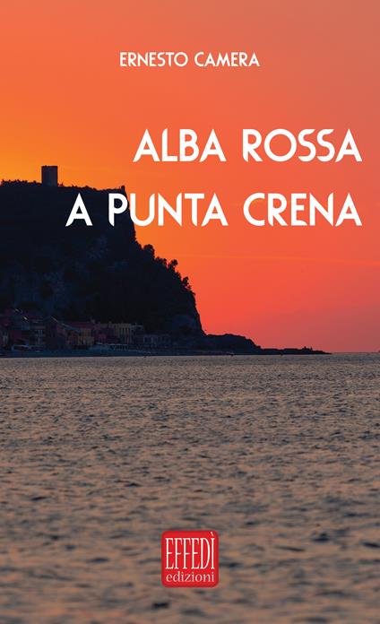 Alba rossa a punta crena - Ernesto Camera - copertina