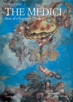 The Medici. Story of a European dynasty - Franco Cesati - copertina