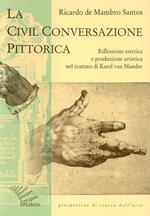 La civil conversazione pittorica. Riflessione estetica e produzione artistica nel trattato di Karel van Mander