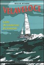 Velaveloce. Guida alla conduzione di catamarani