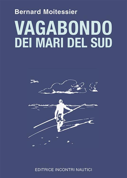 Vagabondo dei mari del Sud - Bernard Moitessier - ebook