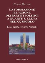 La formazione e l'azione dei partiti politici a Quartu S. Elena nel XX secolo. Una storia tutta nostra