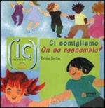 Ci somigliano-On se ressemble