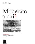 Moderato a chi?