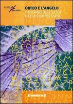 Orfeo e l'angelo. Itinerari dell'etica della complessità