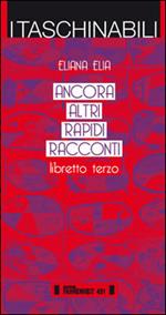 Ancora altri rapidi racconti. Libretto terzo