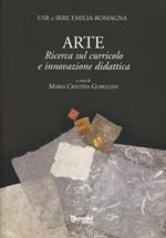 Arte. Ricerca sul curricolo e innovazione didattica