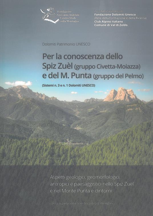 Per la conoscenza dello Spiz Zuèl (gruppo Civetta-Moiazza) e del M. Punta (gruppo del Pelmo). Sistemi n. 3 e n. 1 Dolomiti UNESCO - copertina