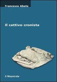 Il cattivo cronista - Francesco Abate - copertina